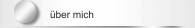 &uuml;ber mich